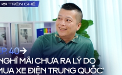 [Trên Ghế 40] ‘Xe điện Trung Quốc nhắm khách ở tỉnh, nhưng họ lại bị thu hút bởi chính sách bán hàng cực tốt của VinFast’