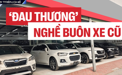 Lỗ 2 tỷ đồng, xe dính 5 lỗi phạt nguội và những ‘đau thương’ khi mua bán xe cũ
