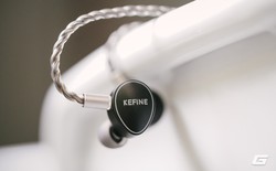 Nhìn lại cặp tai nghe có dây dạng lai đầu tiên của Kefine: Nó 'ngon' hơn tôi nghĩ!