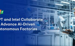 FPT bắt tay Intel phát triển nhà máy “tự vận hành” bằng AI