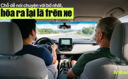 Căn phòng "mở" ra nhiều tâm sự nhất của tôi, hóa ra chính là cabin của một chiếc xe hơi