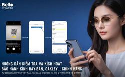 Bello Eyewear hướng dẫn kiểm tra và kích hoạt bảo hành kính Ray-Ban, Oakley,... chính hãng