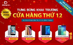 Di Động Việt khai trương cửa hàng thứ 12 : iPhone 6S giá 2,9 triệu đồng, Galaxy S10 giảm hơn 5 triệu đồng