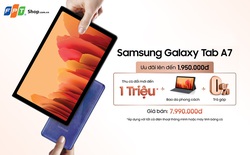 FPT Shop tặng quà đến 1,95 triệu cho khách mua Galaxy Tab A7