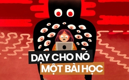 'Phải comment dạy cho nó một bài học': Tâm lý đáng sợ khi trên mạng có drama