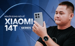 Người dùng nói về Xiaomi 14T series: Hướng tiếp cận mới lạ của Xiaomi giúp “out trình” phân khúc cận cao cấp