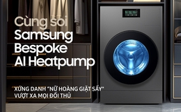 Cùng soi Samsung Bespoke AI Heatpump: Xứng danh “Nữ hoàng giặt sấy" vượt xa mọi đối thủ