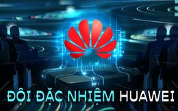 Đội đặc nhiệm Huawei: Bí mật giúp gã khổng lồ Trung Quốc hồi sinh ngoạn mục, nuôi sống hơn 200.000 nhân viên khiến bất kỳ ai cũng phải e dè