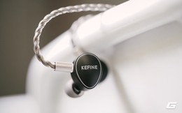 Nhìn lại cặp tai nghe có dây dạng lai đầu tiên của Kefine: Nó 'ngon' hơn tôi nghĩ!