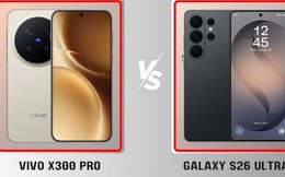 Galaxy S26 Ultra đối đầu Vivo X300 Pro: Hai “ông lớn” Android 2026, chọn an toàn hay chọn bứt phá?