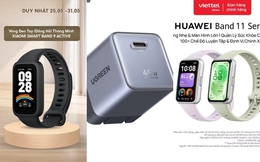 Cuối tháng săn sale: Smartband Xiaomi, Huawei giảm gần 1 nửa, củ sạc mini 45W chưa đến 300.000đ...
