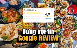 Sập bẫy Google Review, khi hàng nghìn đánh giá 5 sao chỉ là ảo