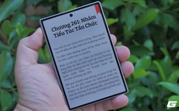 Trải nghiệm Galaxy Z Fold8 làm máy đọc sách: Hơn 40 triệu liệu có "ăn" nổi E-ink?