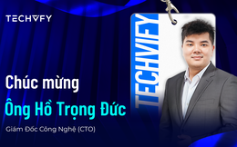Tân CTO Techvify Hồ Trọng Đức và khát vọng xây dựng thế hệ kỹ sư chất lượng cao