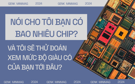 Năm 2024 rồi, nếu chưa sở hữu 148 con chip thì bạn đang nghèo hơn phần lớn dân số thế giới đấy