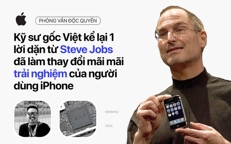 Kỹ sư gốc Việt kể lại 1 lời dặn từ Steve Jobs đã làm thay đổi mãi mãi trải nghiệm của người dùng iPhone