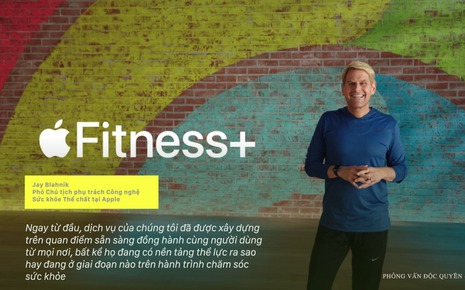 Phỏng vấn độc quyền: Đưa Fitness+ về Việt Nam, Apple giải bài toán "gu" tập luyện đa dạng của người Việt thế nào?