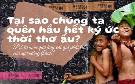 Tại sao chúng ta quên hầu hết ký ức thời thơ ấu: Đó là món quà hay cái giá phải trả của sự trưởng thành?