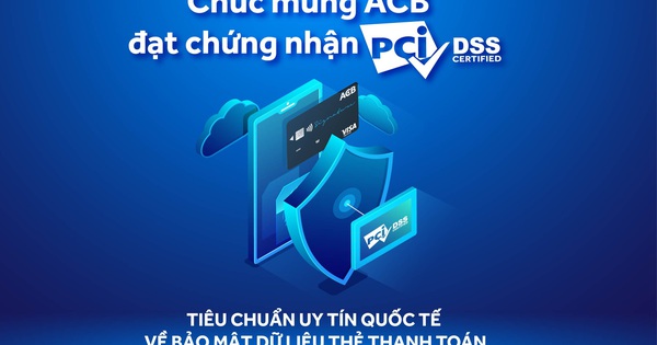 ACB achieves PCI DSS certification – the prestigious international standard for payment card data security