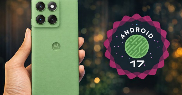 Hàng loạt smartphone Motorola được thử nghiệm Android 17: Người dùng có thể đăng ký ngay từ bây giờ