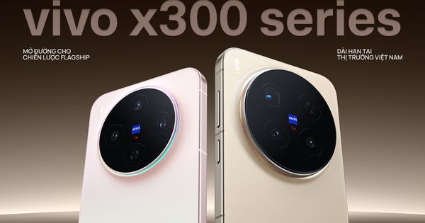 View - vivo X300 series: Mở đường cho chiến lược flagship dài hạn tại thị trường Việt Nam