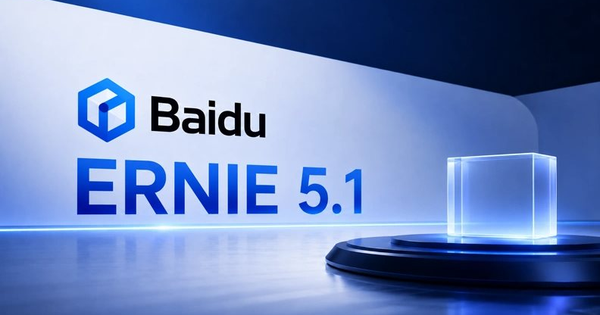 Baidu ra mắt ERNIE 5.1: Chi phí huấn luyện giảm 94%, đánh bại đối thủ phương Tây