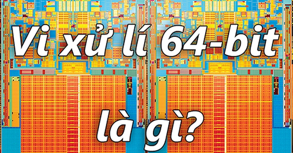Có sự khác biệt nào giữa chip 64 bit trên smartphone và chip 64 bit trên máy tính?
