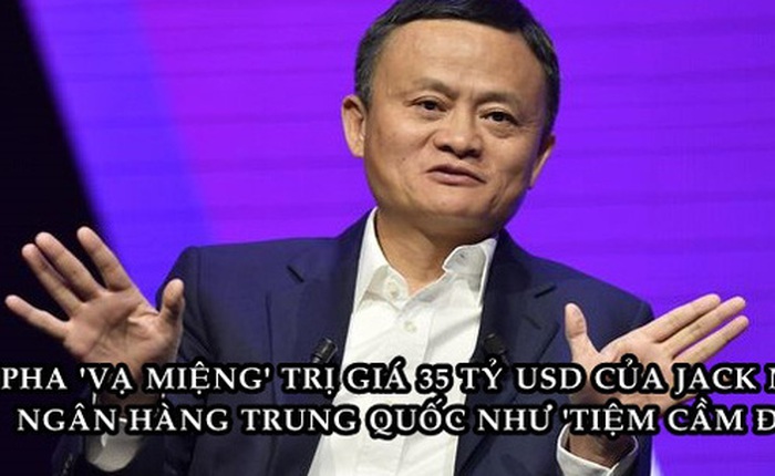 Phát ngôn khiến Jack Ma ‘trả giá’ bằng 35 tỷ USD