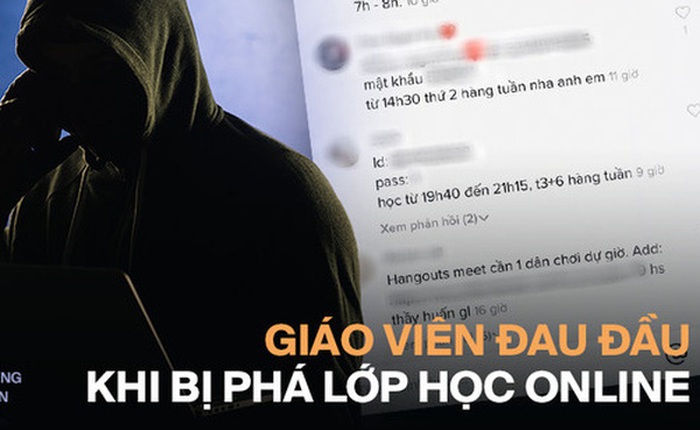 Hàng loạt giáo viên bị phá lớp học online bằng clip 18+, trà trộn gây rối: Trò đùa của học sinh trở thành nỗi ám ảnh của thầy cô