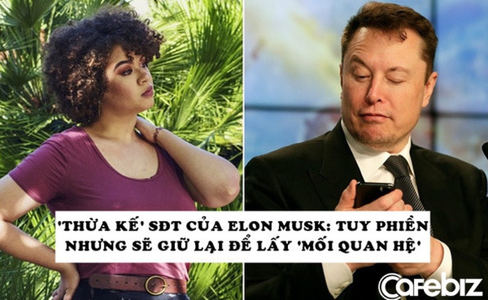 Cô gái ‘thừa kế’ SĐT của Elon Musk: Nhận tin nhắn, cuộc gọi của cả cựu giám đốc Walt Disney, tuy phiền nhưng sẽ giữ lại để lấy ‘mối quan hệ’