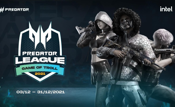 Giải đấu Predator League 2021 khởi tranh với chủ đề “Game of Troll” vào tháng 12!