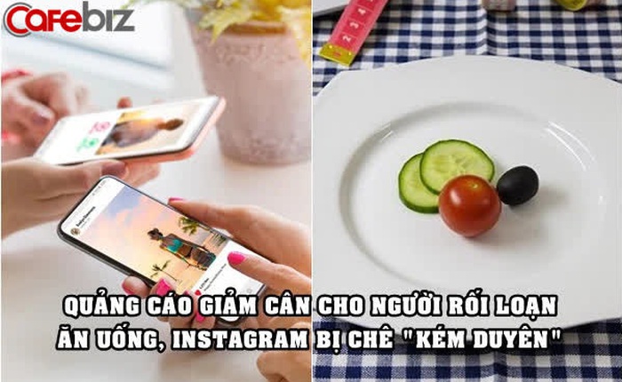 Quảng cáo giảm cân cho người rối loạn ăn uống, Instagram bị chê ‘kém duyên’, phải lên tiếng xin lỗi