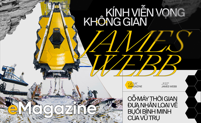 Kính viễn vọng Không gian James Webb - cỗ máy thời gian đưa nhân loại về buổi bình minh của Vũ trụ