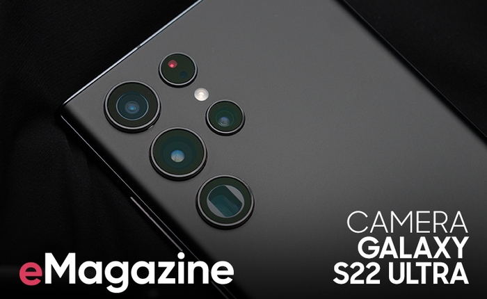 Đánh giá chi tiết camera Galaxy S22 Ultra: liệu có phải là camera phone tốt nhất thị trường?