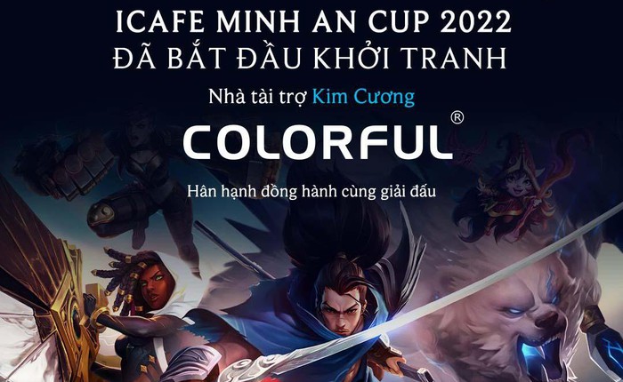 iCafe Minh An Cup 2022 - Giải đấu LMHT siêu khủng với tổng giá trị đến 200.000.000Đ