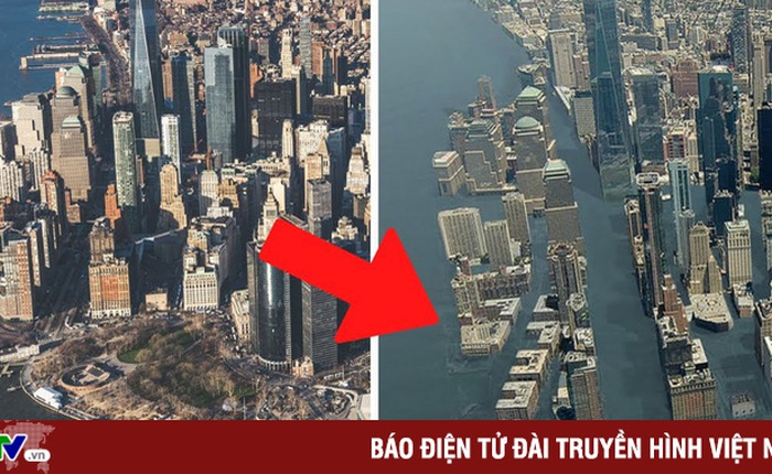 Thành phố New York (Mỹ) có thể chìm dưới biển vào cuối thế kỷ này