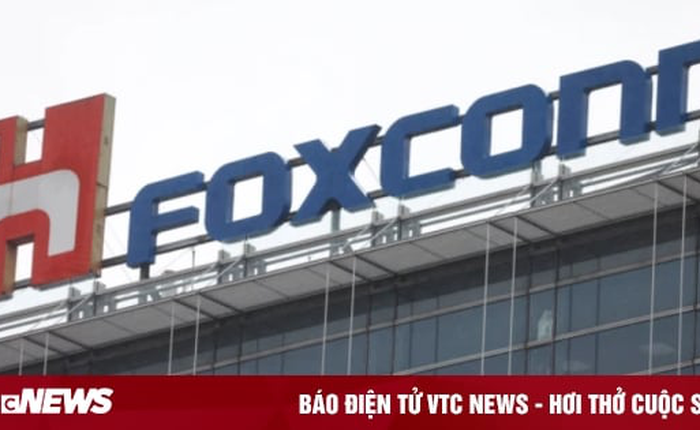 Foxconn đầu tư thêm 2 dự án trị giá 551 triệu USD tại Việt Nam