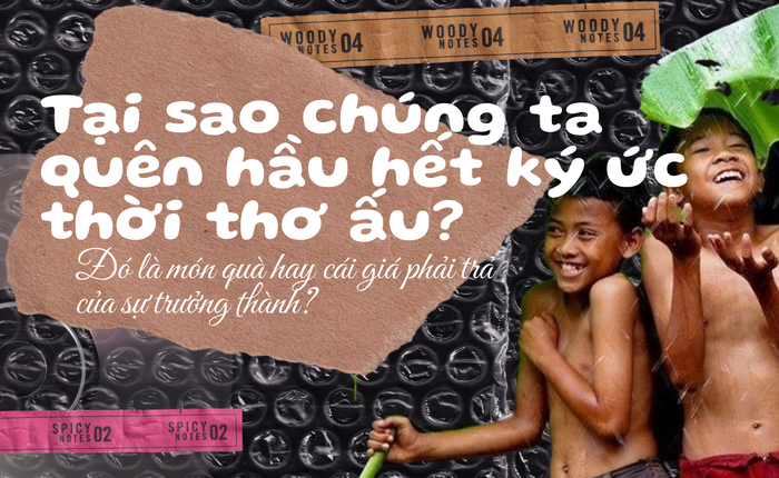 Tại sao chúng ta quên hầu hết ký ức thời thơ ấu: Đó là món quà hay cái giá phải trả của sự trưởng thành?