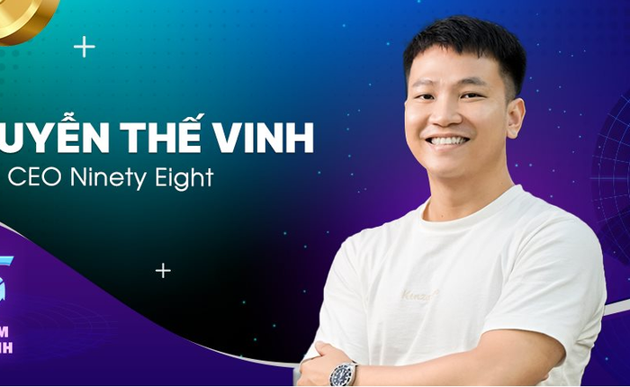 CEO Ninety Eight Nguyễn Thế Vinh kể chuyện 2 lần ‘phá sản’ và khởi nghiệp lần 3 tạo sản phẩm blockchain Top 5 thế giới