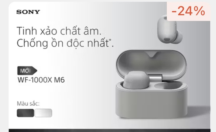Sony WF-1000XM6 vừa ra mắt đã sale còn hơn 7 triệu, chống ồn ngon hơn 25%, có cả AI