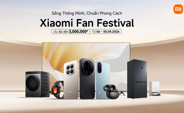 Xiaomi Fan Festival 2026 chính thức khởi động tại Việt Nam, ưu đãi trải dài toàn bộ hệ sinh thái sản phẩm