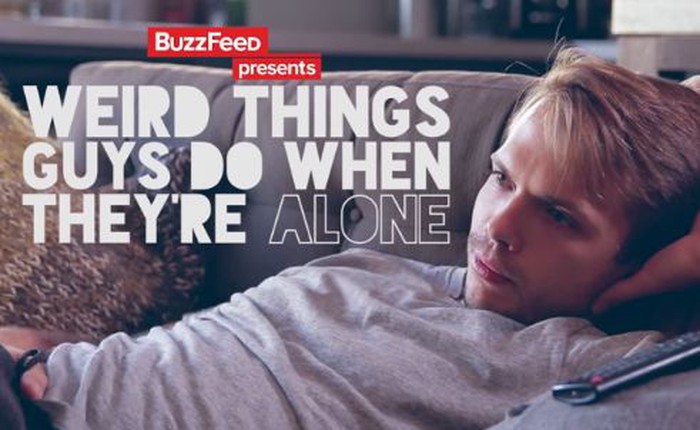 [Video] Những điều hài hước mà các chàng trai thường làm khi "một mình"
