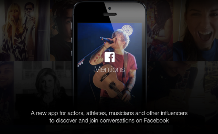 Facebook Mentions: Ứng dụng dành riêng cho người nổi tiếng và thương hiệu lớn