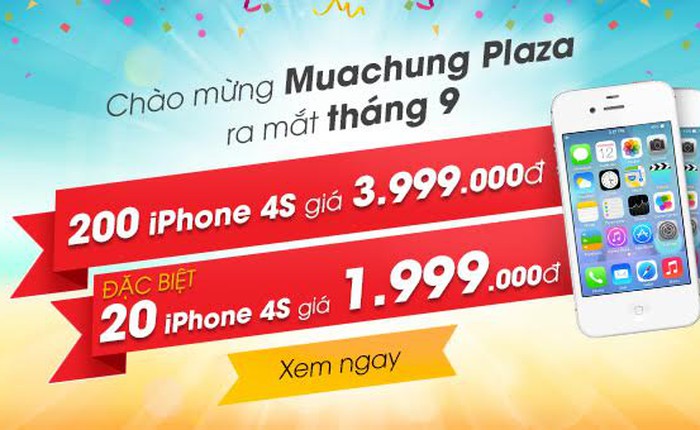 Chào mừng khai trương: Muachung Plaza mở bán 20 iPhone 4S giá 1.999.000VNĐ và 200 iPhone 4S giá 3.999.000VNĐ