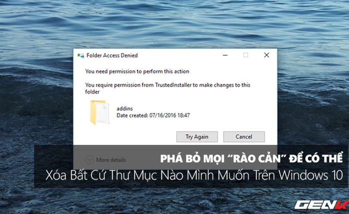 Phá bỏ mọi “rào cản” để có thể xóa bất cứ thư mục nào mình muốn trên Windows 10