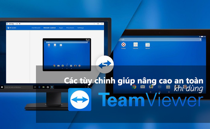 Vẫn lo sợ bị hack vào TeamViewer? hãy bật ngay những tính năng này