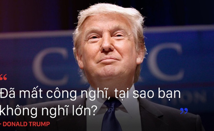 10 câu nói truyền cảm hứng của tân Tổng thống Mỹ Donald Trump