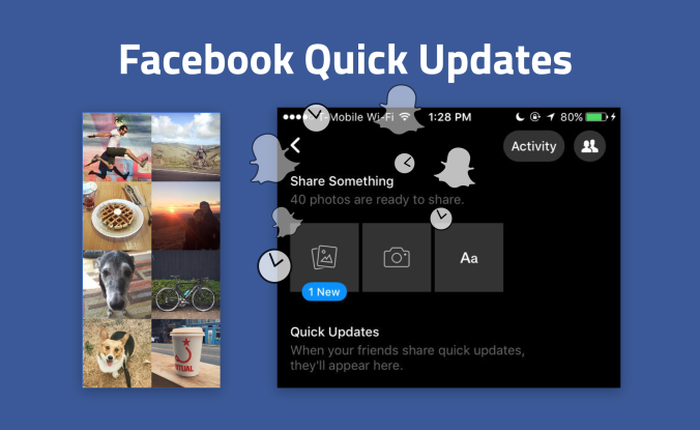 Facebook vẫn không ngừng copy Snapchat, lần này là tính năng Quick Updates