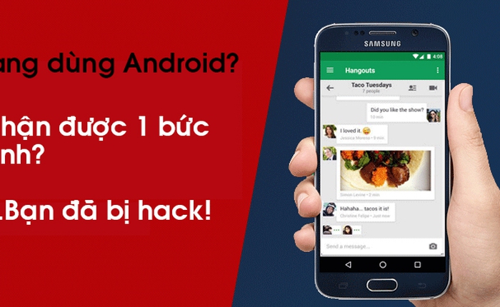 Hãy coi chừng, Hacker có thể tấn công điện thoại Android của bạn chỉ bằng 1 bức ảnh!