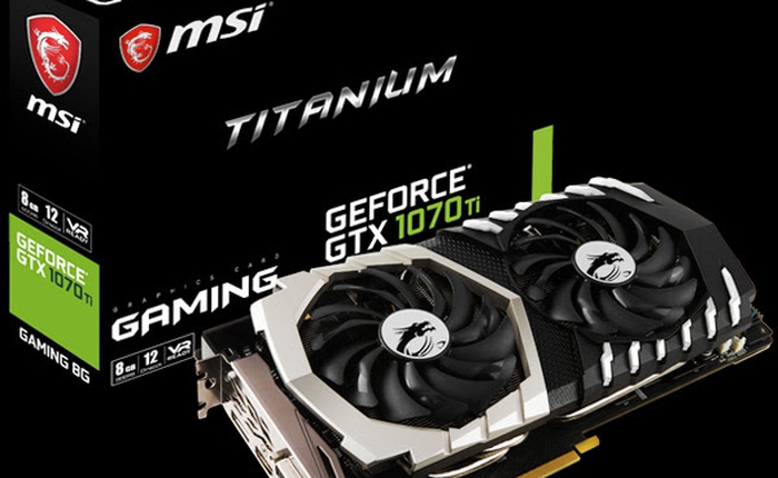 MSI đưa phiên bản quạt tản nhiệt cao cấp lên dòng card đồ họa GeForce® GTX 1070 Ti